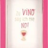 Depesche Mini-Bilderrahmen Mit Schriftzug “Zu VINO Sag Ich Nie NO!” -Depesche 11625 32