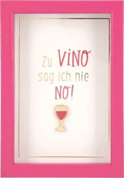 Depesche Mini-Bilderrahmen Mit Schriftzug “Zu VINO Sag Ich Nie NO!”